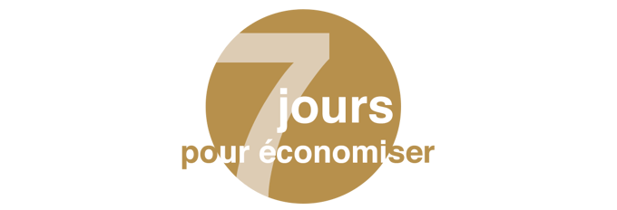 7 jours pour économiser