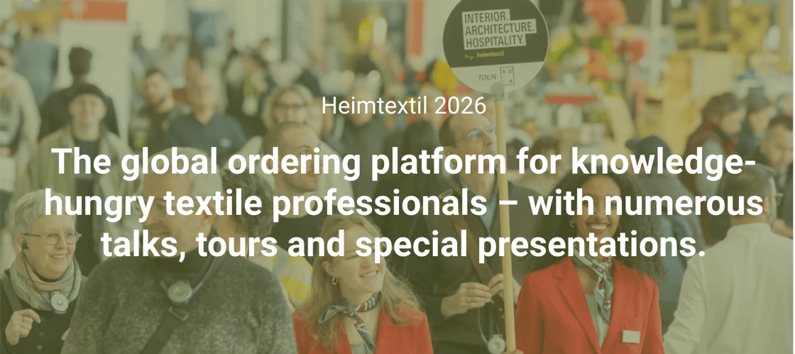 The global ordering platform for knowledge-hungry textile professionals - with numerous talks, tours and special presentations.