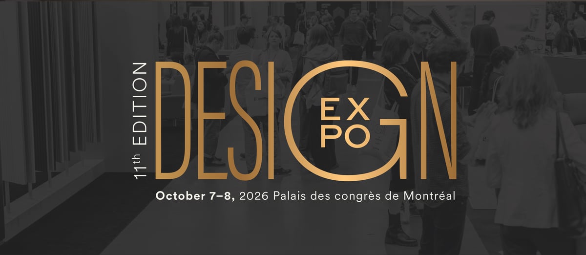 11th EDITION EXPO DESIGN : October 7-8, 2026 Palais des congrès de Montréal