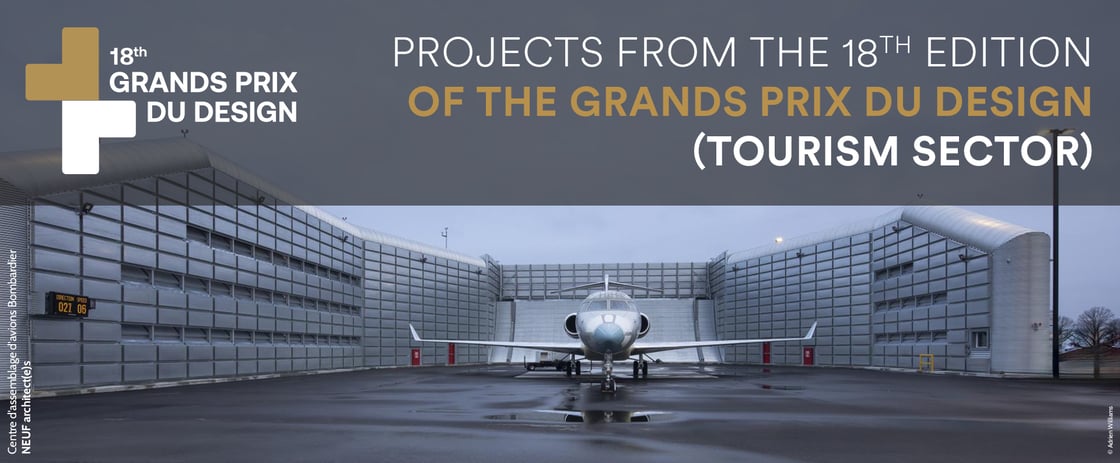 PROJECTS FROM THE 18TH EDITION OF THE GRANDS PRIX DU DESIGN (TOURISM SECTOR)