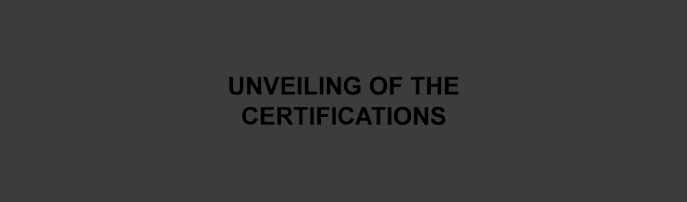 UNVEILING OF THE CERTIFICATIONS — GOLD, SILVER AND BRONZE