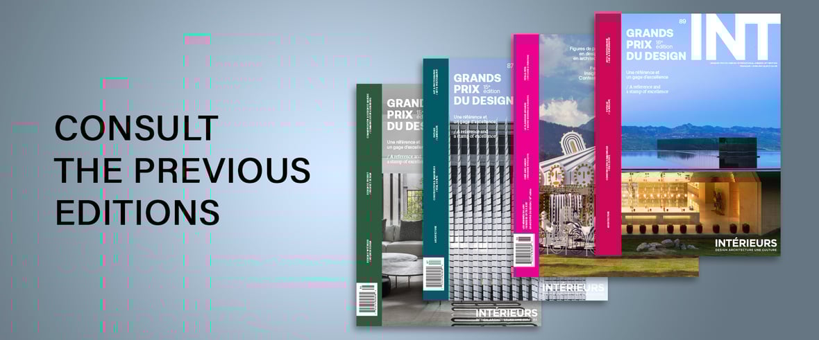 CONSULT THE PREVIOUS EDITIONS OF INTÉRIEURS MAGAZINE