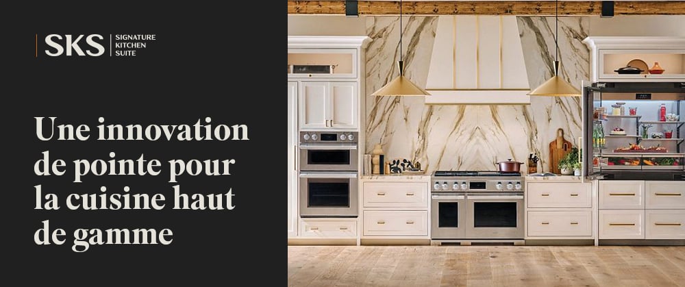 SKS (Signature Kitchen Suite) : Une innovation de pointe pour la cuisine haut de gamme