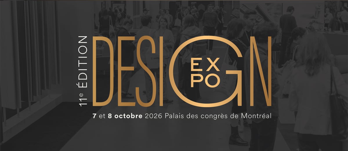 11e ÉDITION EXPO DESIGN : 7 et 8 octobre 2026 Palais des congrès de Montréal